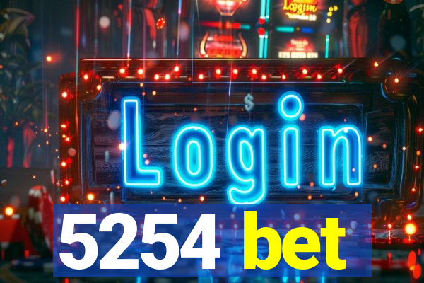 5254 bet